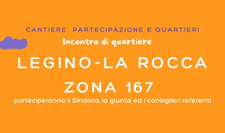 Cantiere partecipazione e quartieri: incontro di quartiere Legino - La Rocca - Zona 167